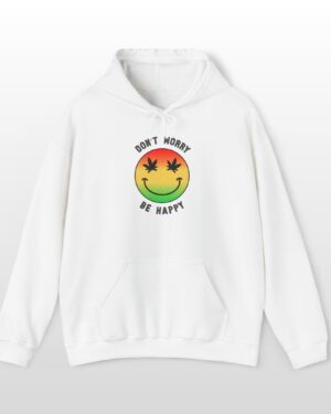 don't worry be happy stoner hoodie