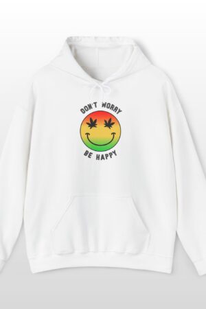 don't worry be happy stoner hoodie