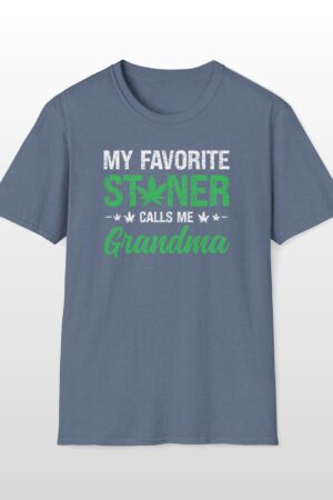 my favorite stoner calls me grandma 420 tee