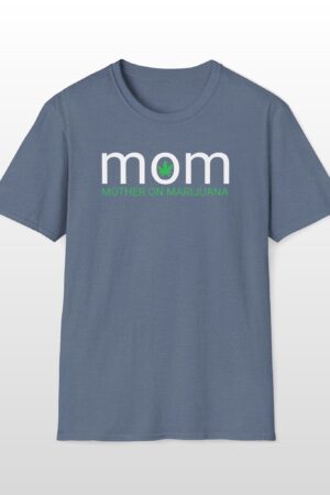 mom mother on marijuana 420 tee