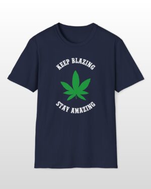 keep blazing stay amazing 420 tee