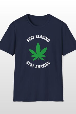 keep blazing stay amazing 420 tee