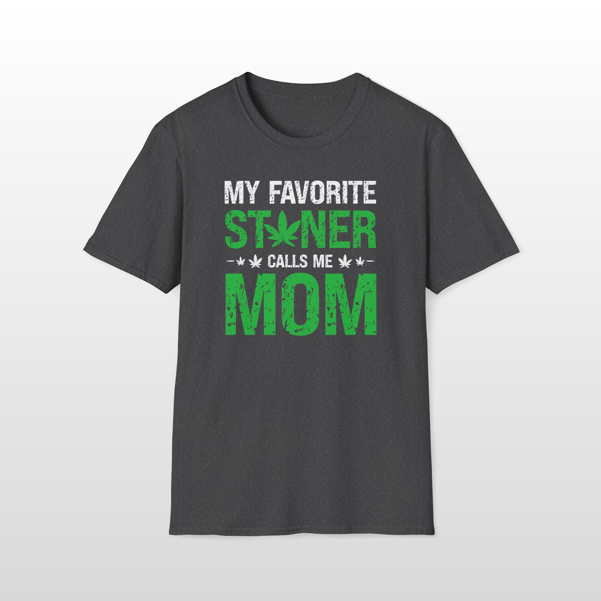 my favorite stoner calls me mom 420 tee