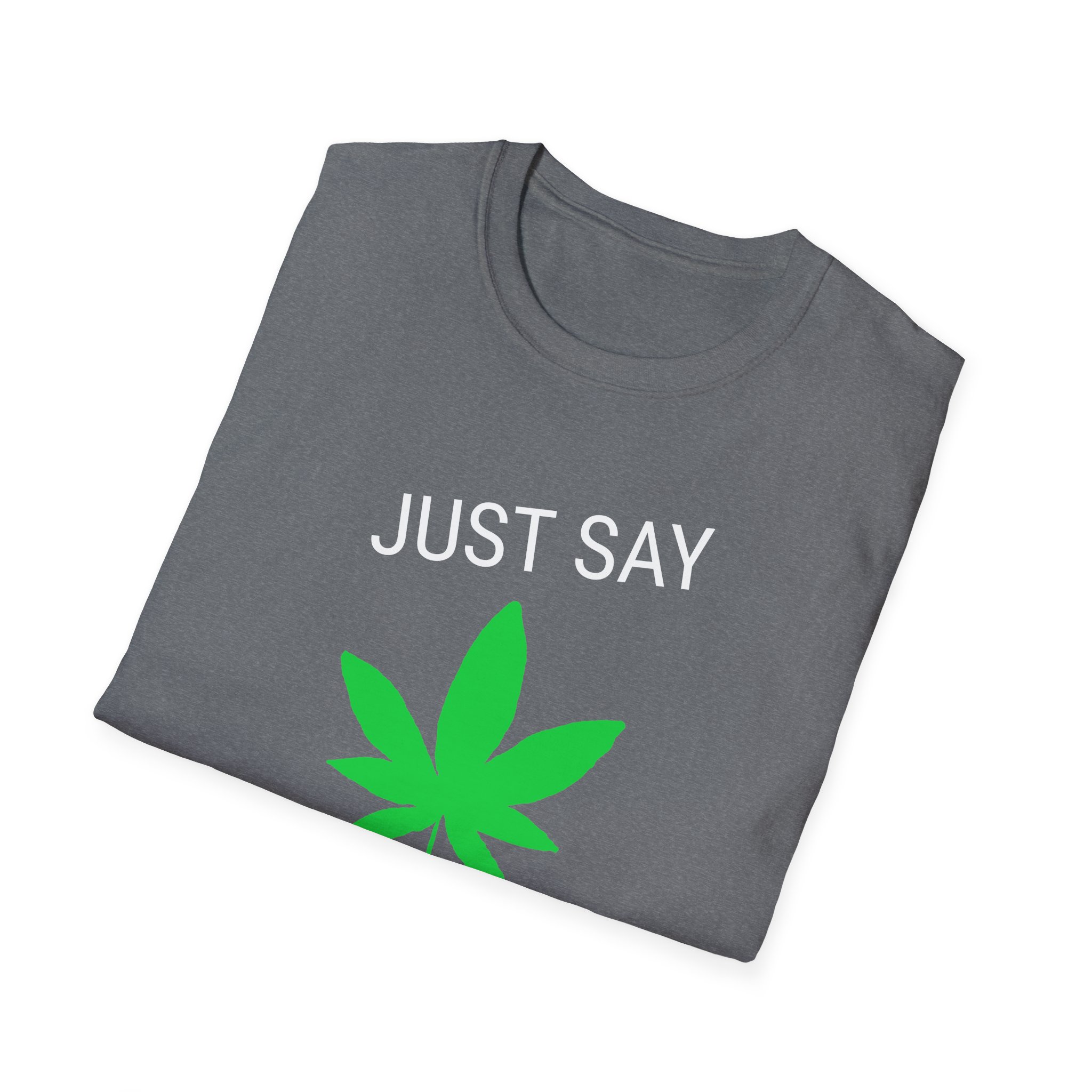 just say yes 420 tee