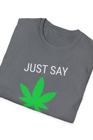 just say yes 420 tee