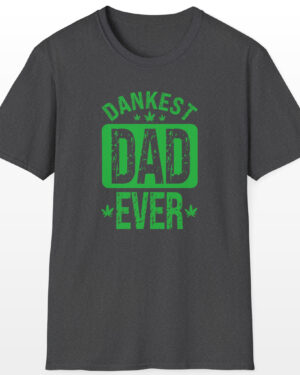 dankest dad ever 420 tee