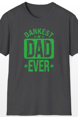 dankest dad ever 420 tee