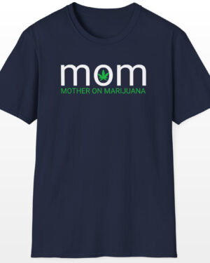 mom mother on marijuana 420 tee