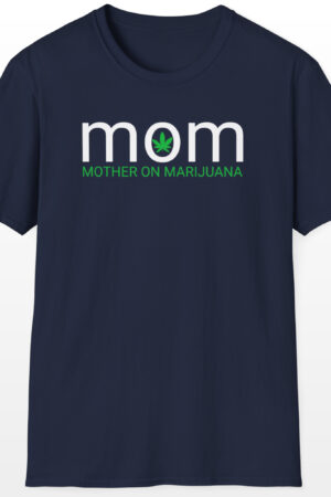 mom mother on marijuana 420 tee