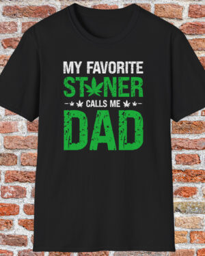 my favorite stoner calls me dad 420 tee