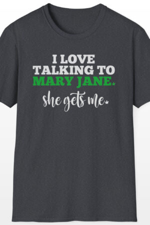 i love talking to mary jane 420 tee