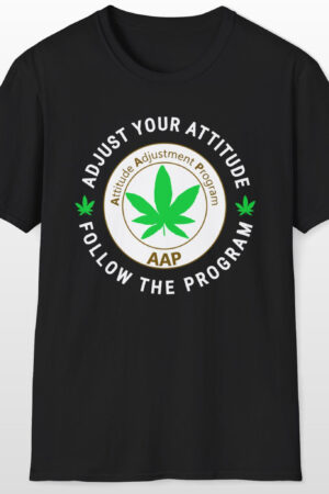 adjust your attitude follow the program 420 tee