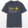 dab the glue holding this shitshow together 420 tee