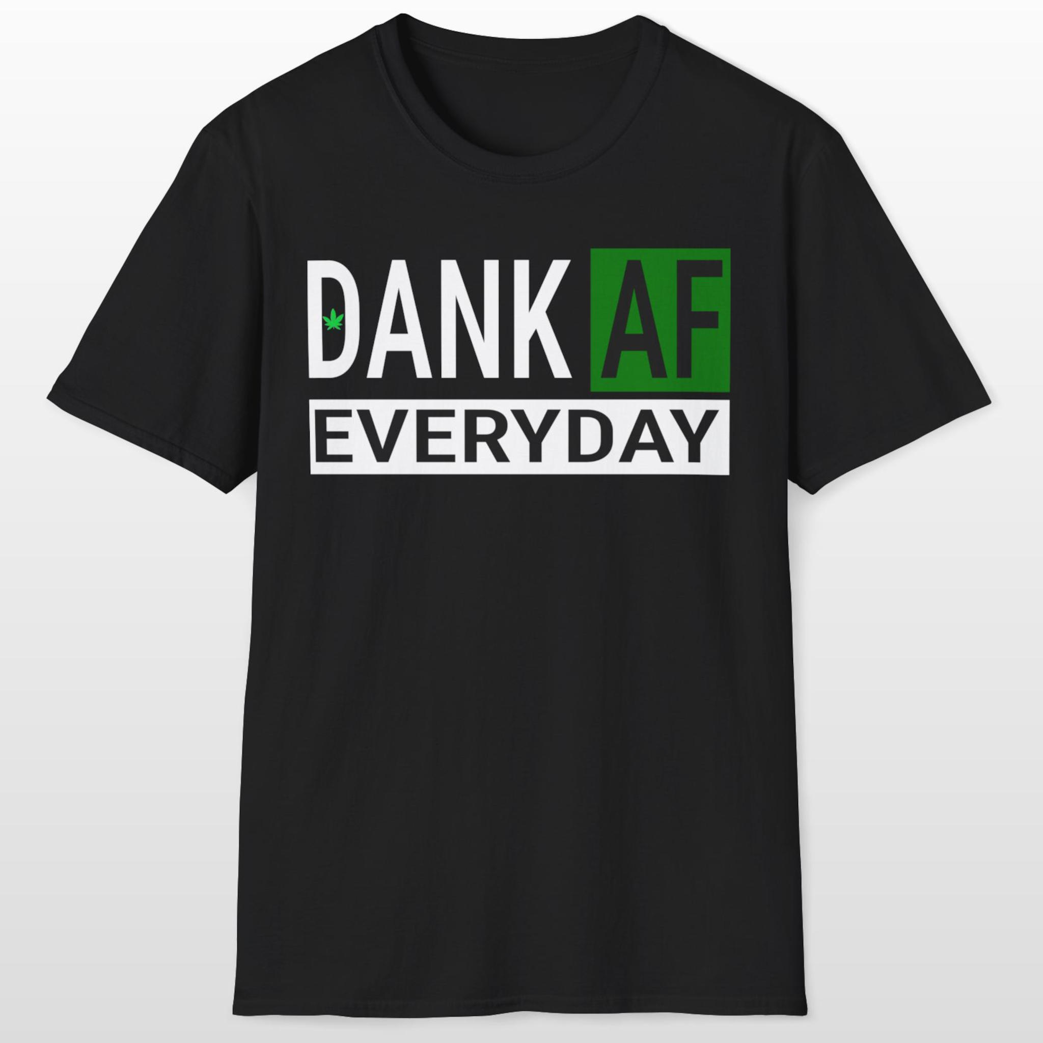 dank af everyday 420 tee