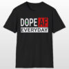 dope af everyday 420 tee