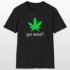 got weed 420 tee