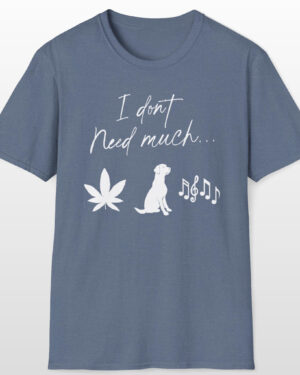 i don't need much 420 tee