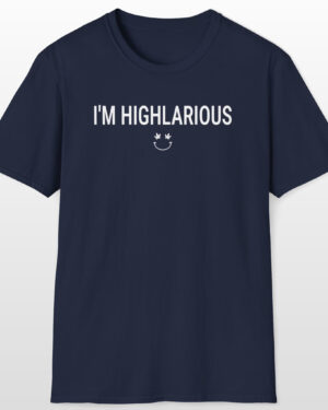 i'm highlarious 420 tee