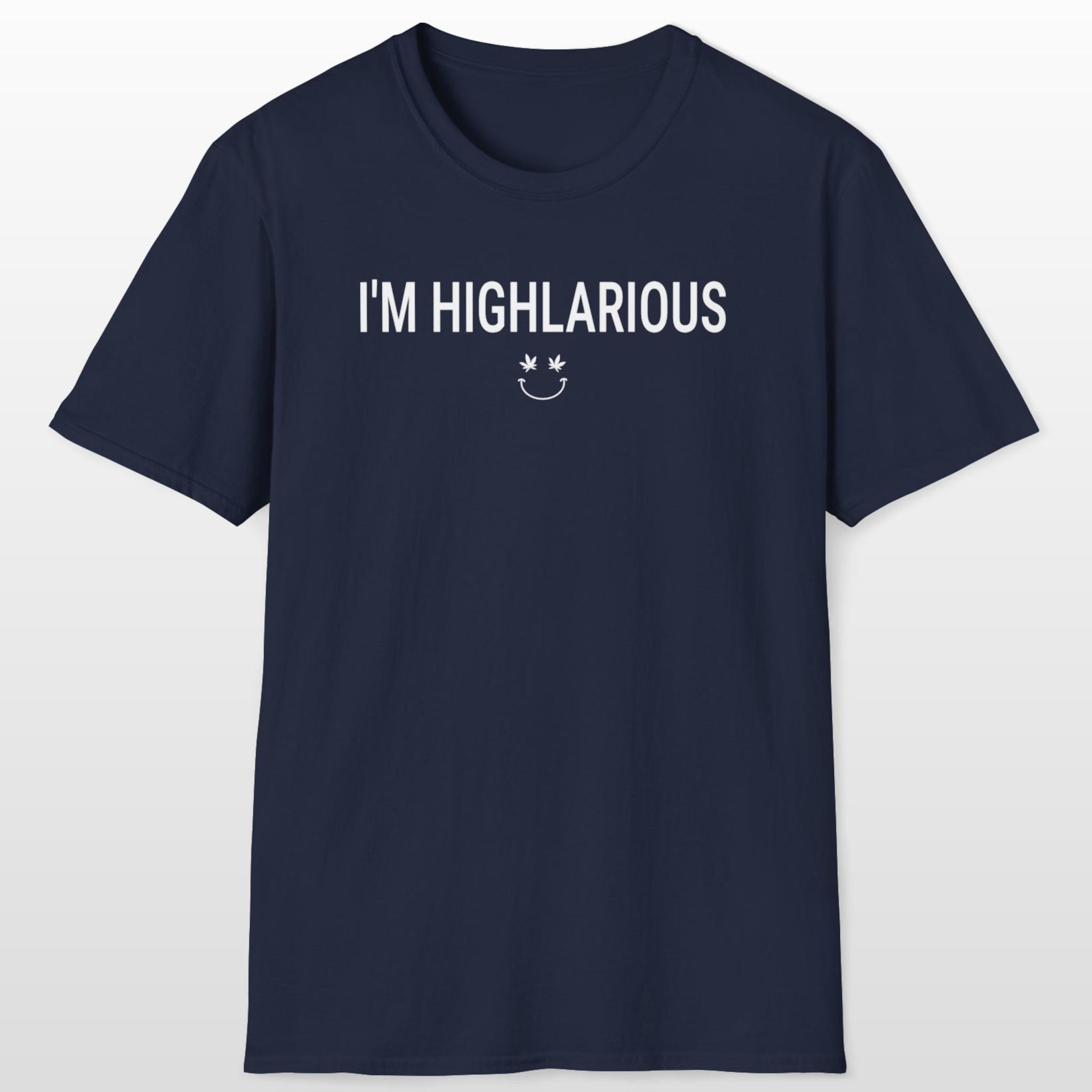 i'm highlarious 420 tee