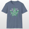 i'm just haf ing my way through life 420 tee