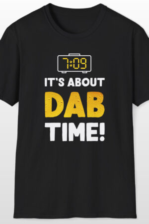 it's about dab time 420 tee