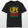 life would be boring without weed 420 tee