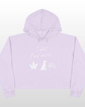 i don't need much 420 crop hoodie
