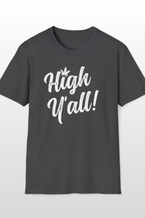 high y'all! 420 tee