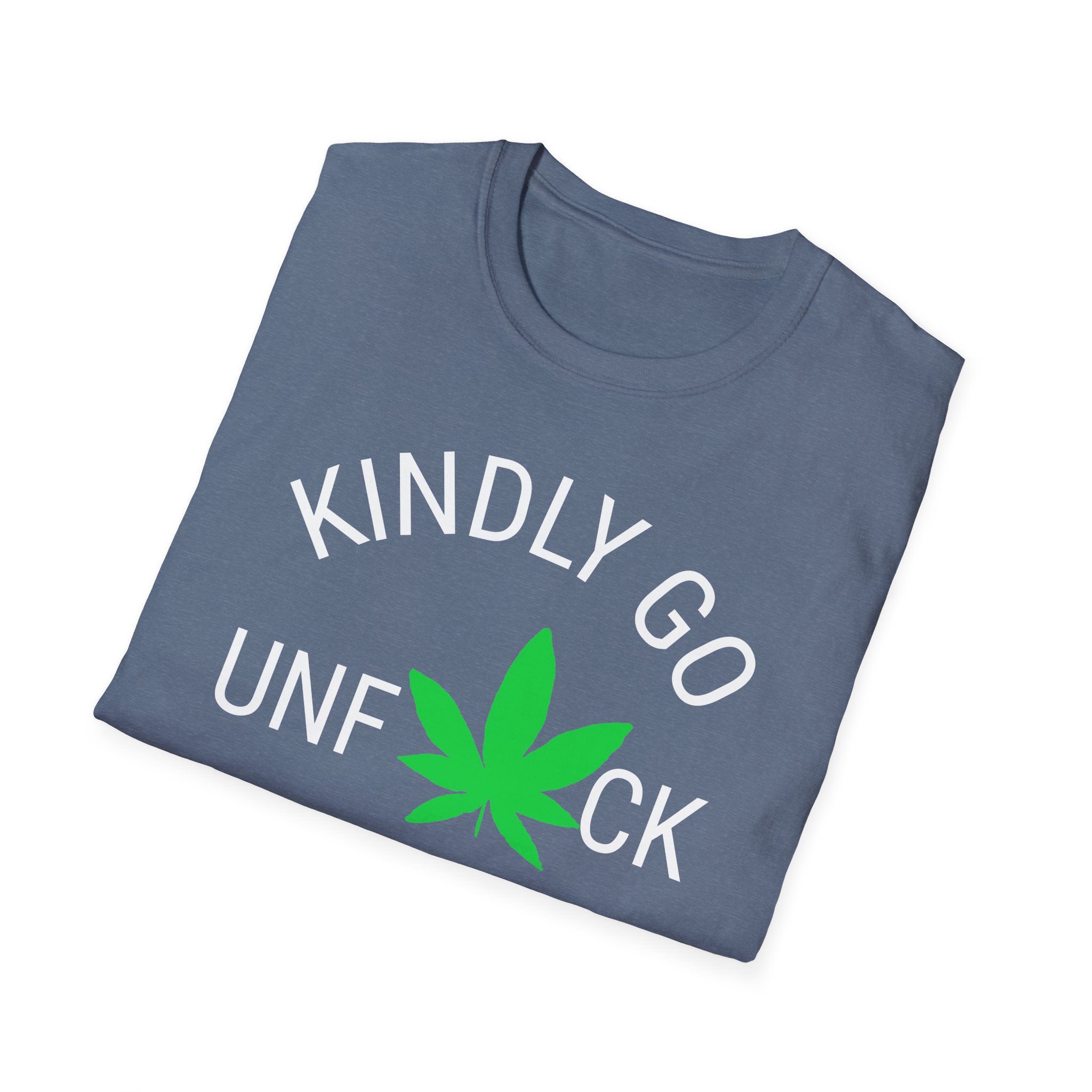 kindly go unf*ck yourself 420 tee