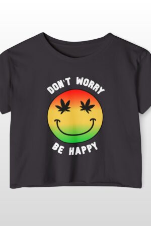 don't worry be happy 420 crop tee