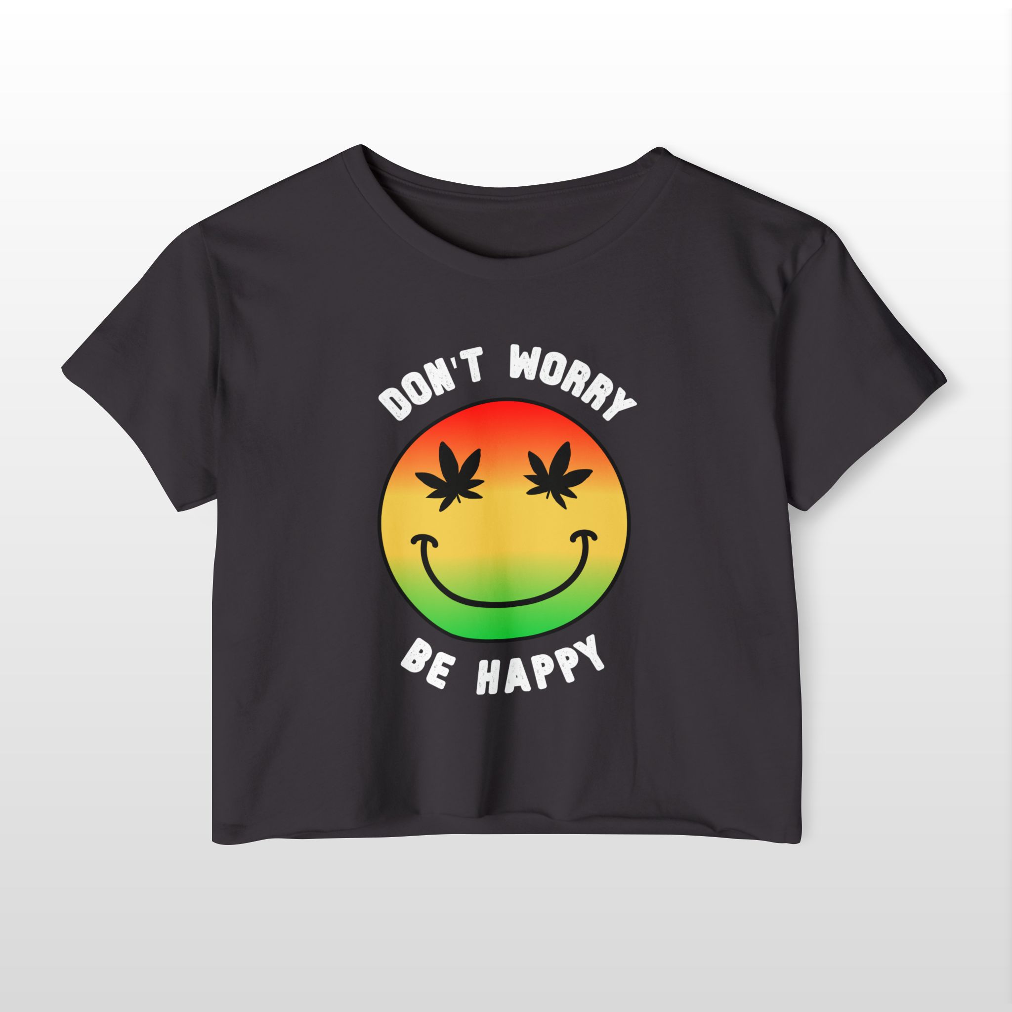 don't worry be happy 420 crop tee
