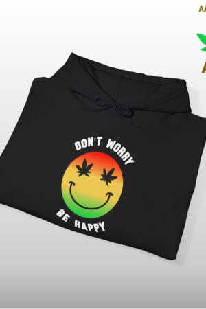 don't worry be happy stoner hoodie