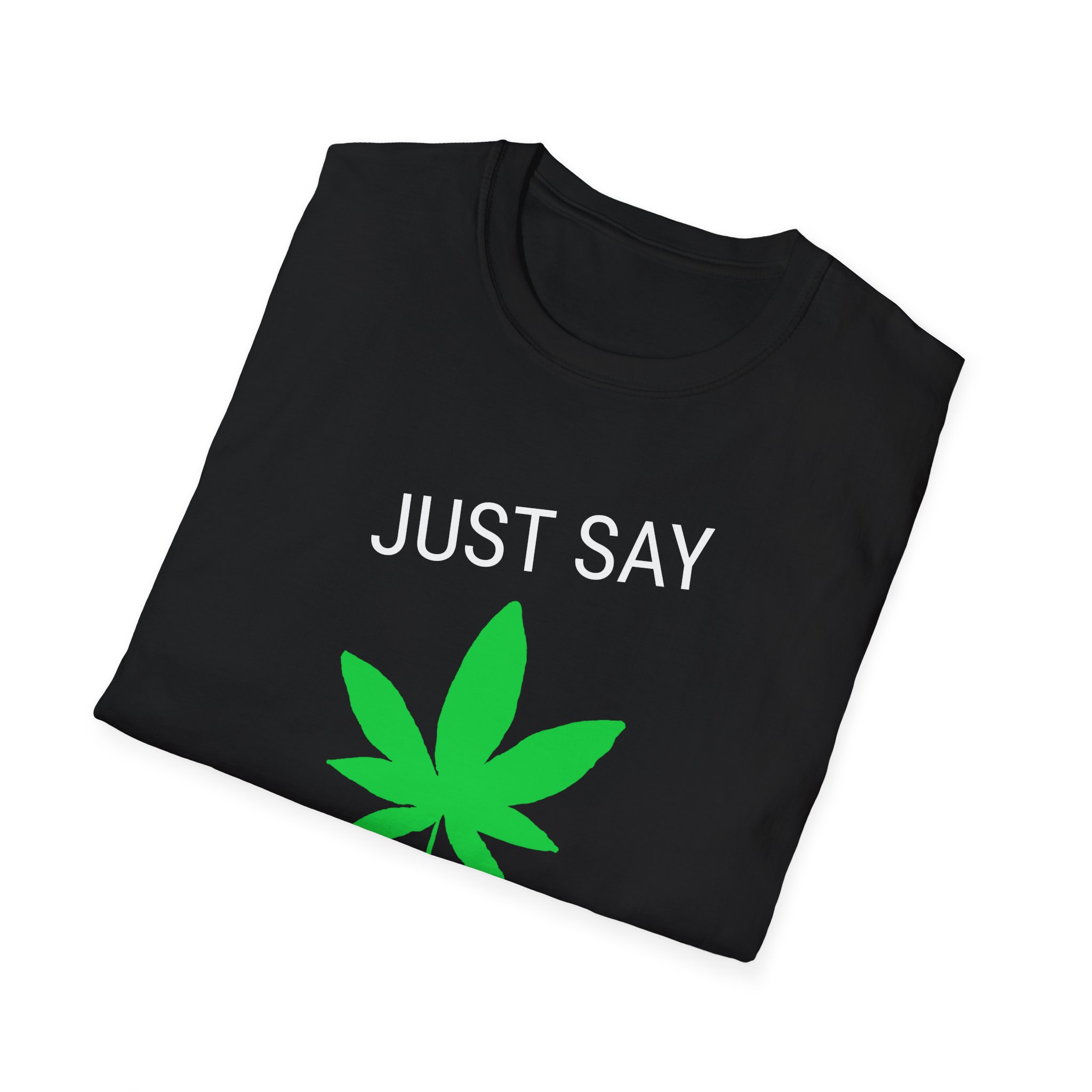 just say yes 420 tee