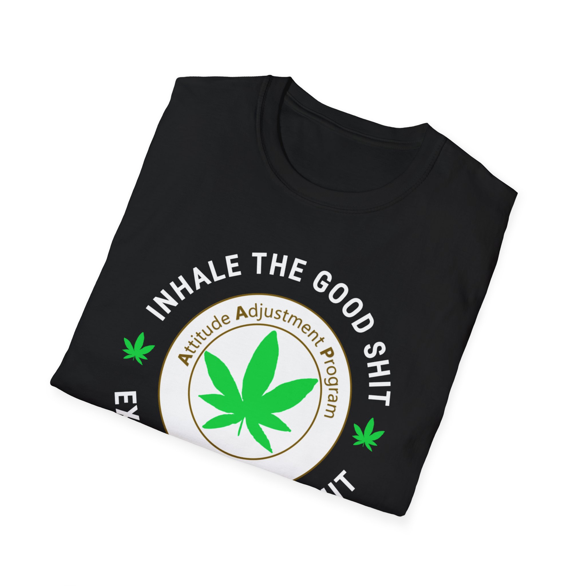 inhale the good shit exhale the bullshit 420 tee