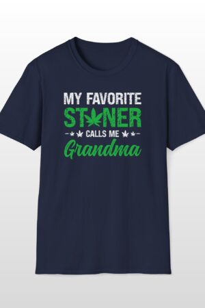 my favorite stoner calls me grandma 420 tee