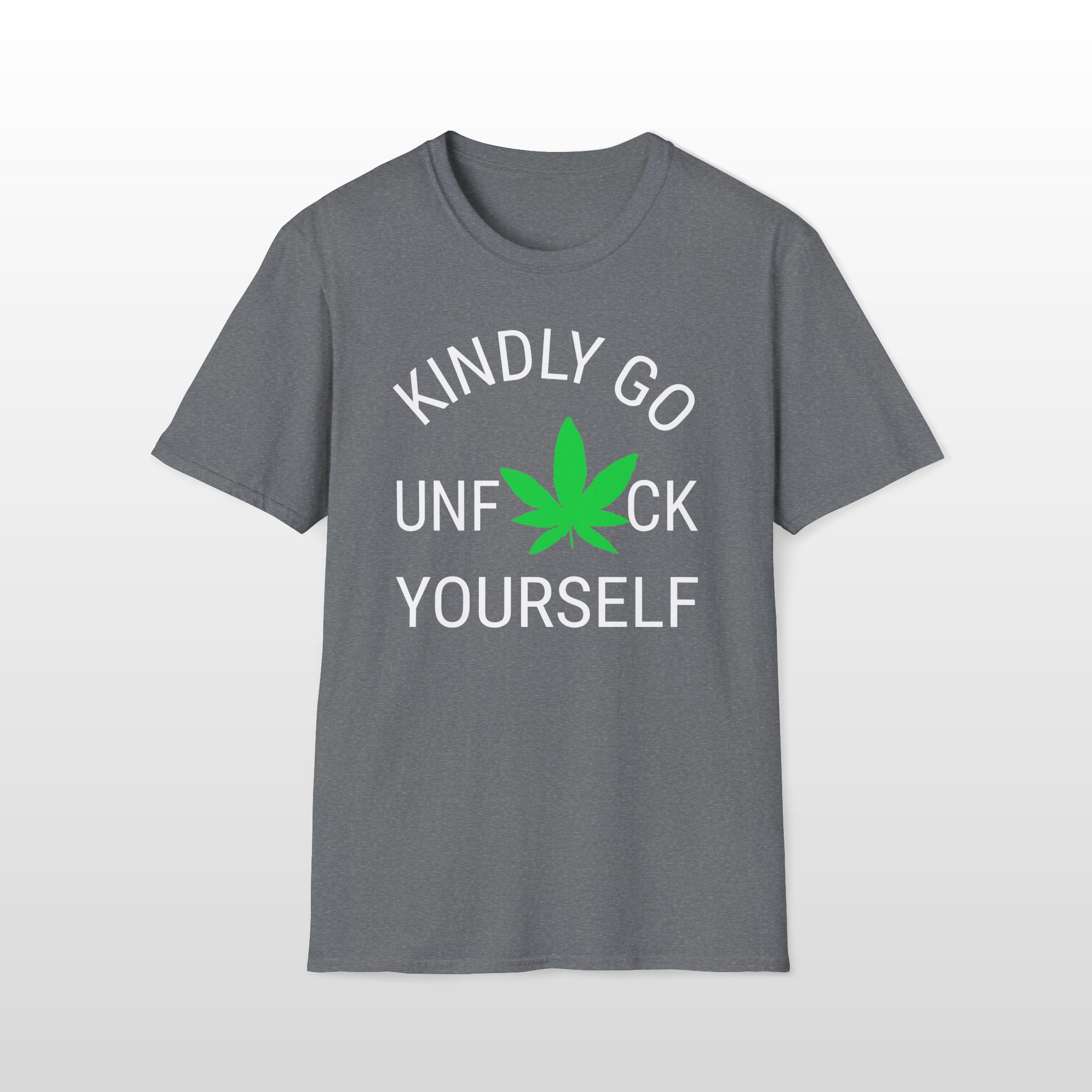 kindly go unf*ck yourself 420 tee