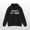 i'm with stoner 420 hoodie