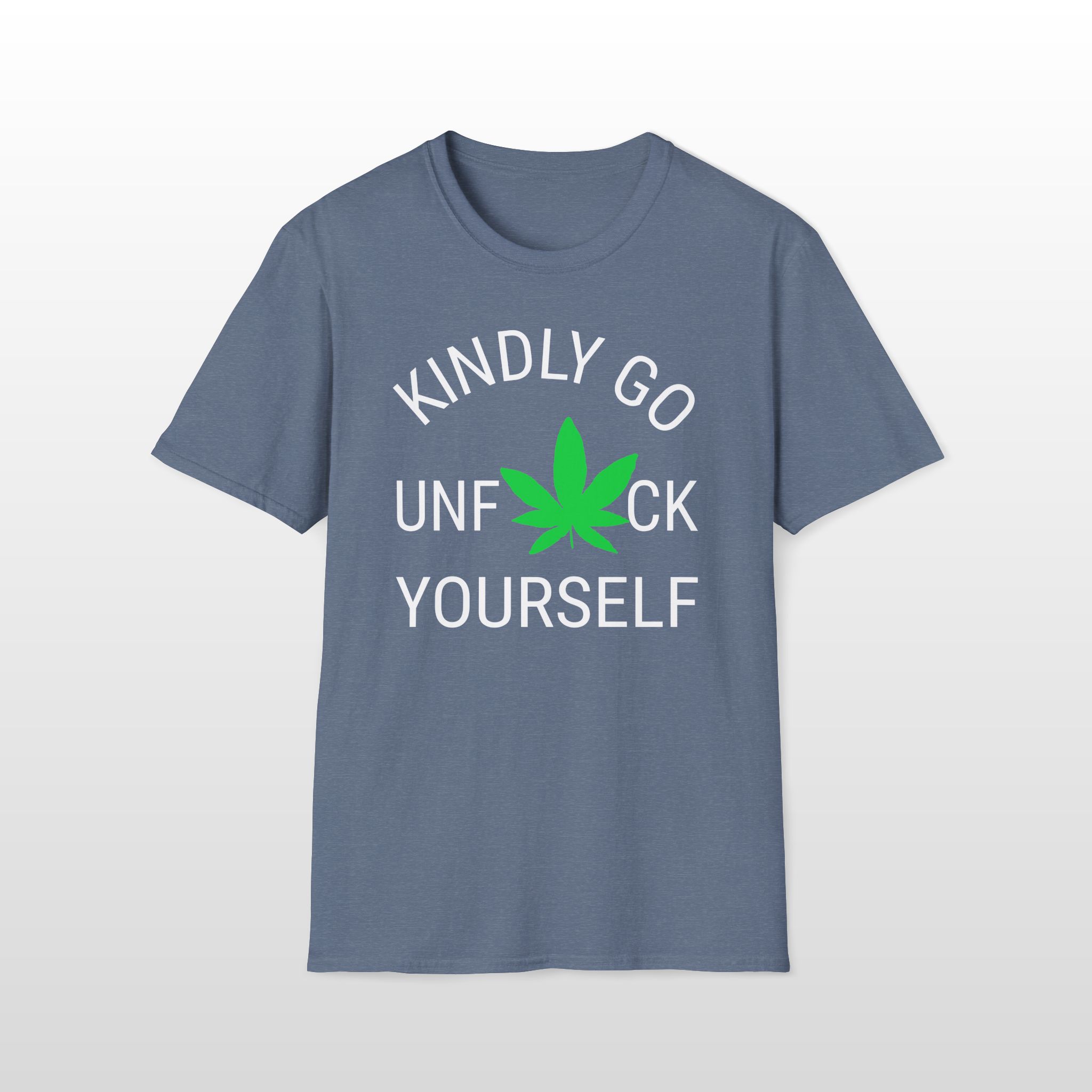 kindly go unf*ck yourself 420 tee
