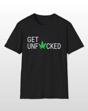 get unfucked 420 tee