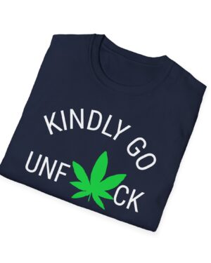 kindly go unf*ck yourself 420 tee