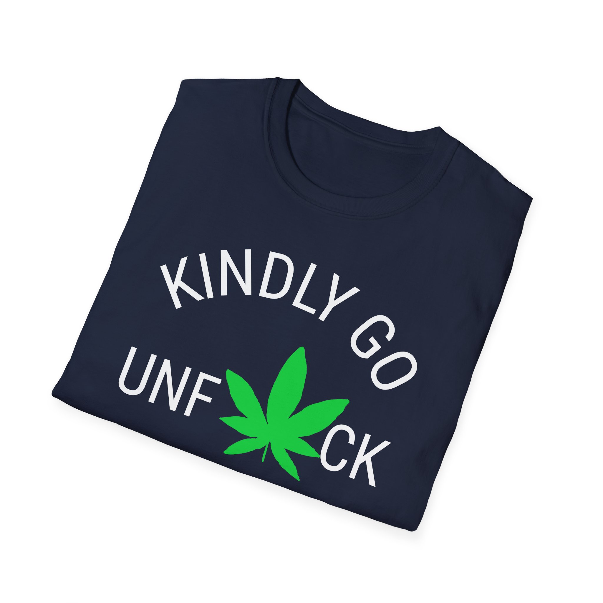 kindly go unf*ck yourself 420 tee