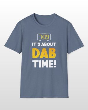 it's about dab time 420 tee