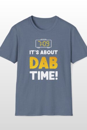 it's about dab time 420 tee