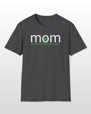 mom mother on marijuana 420 tee