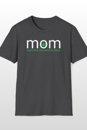 mom mother on marijuana 420 tee