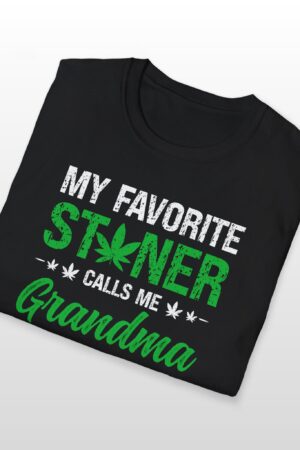 my favorite stoner calls me grandma 420 tee