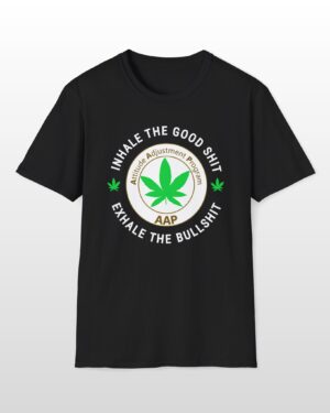 inhale the good shit exhale the bullshit 420 tee