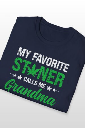 my favorite stoner calls me grandma 420 tee
