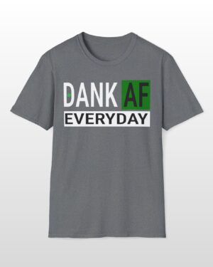 dank af everyday 420 tee