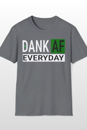 dank af everyday 420 tee